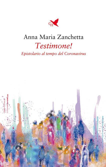 Testimone! Epistolario al tempo del Coronavirus - Anna Maria Zanchetta - ebook