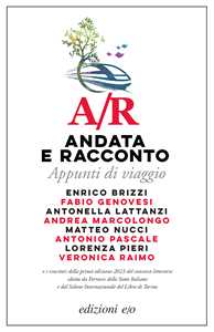 Libro A/R. Andata e racconto. Appunti di viaggio