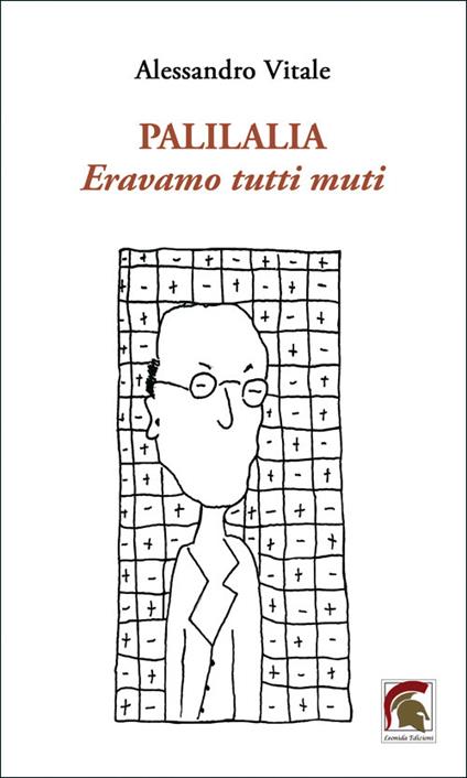 Palilalia. Eravamo tutti muti - Alessandro Vitale - copertina