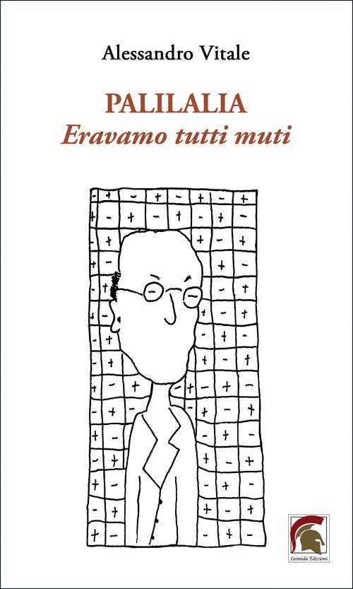 Palilalia. Eravamo tutti muti - Alessandro Vitale - copertina