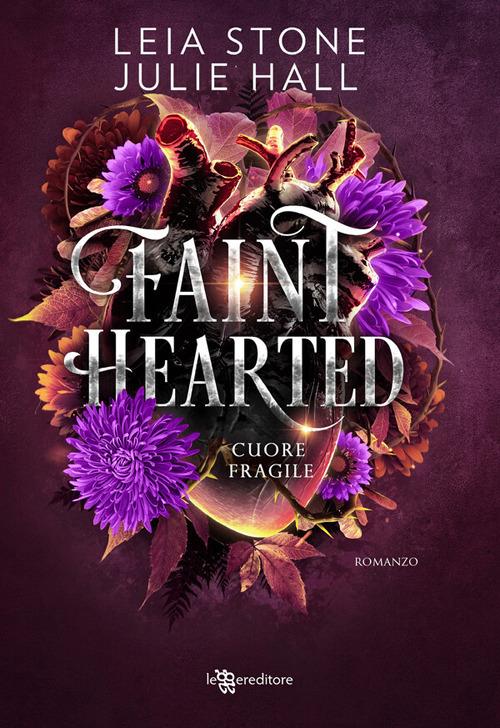 Faint hearted. Cuore fragile. Cursed fae. Vol. 2 - Julie Hall,Leia Stone,Gabriella Ceccarelli - ebook
