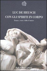 Con gli spiriti in corpo. Trance, estasi, follia d'amore - Luc De Heusch - copertina