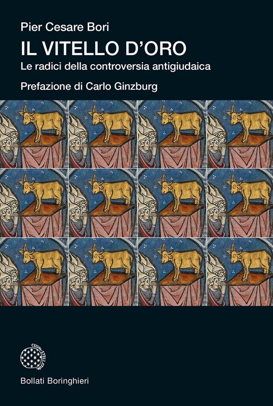 Il vitello d'oro. Le radici della controversia antigiudaica - Pier Cesare Bori - copertina