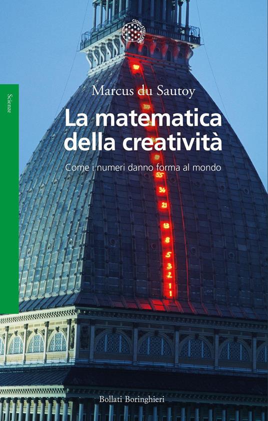 La matematica della creatività. Come i numeri danno forma al mondo - Marcus Du Sautoy,Gianna Cernuschi,Andrea Migliori - ebook