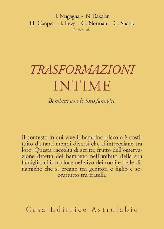 Trasformazioni intime. Bambini con le loro famiglie - Jeanne Magagna,Nancy Bakalar,Hope Cooper - copertina
