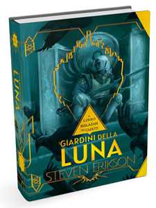 Libro I giardini della luna. Una storia tratta dal libro Malazan dei Caduti. Ediz. speciale. Vol. 1 Steven Erikson