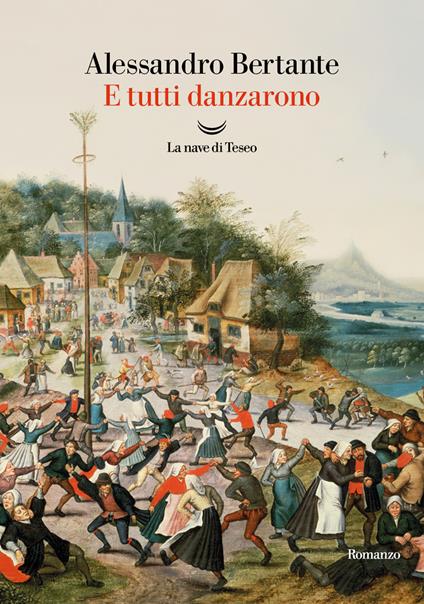 E tutti danzarono - Alessandro Bertante - copertina