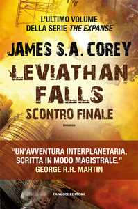 Libro Leviathan falls. Scontro finale. The Expanse. Vol. 9 James S. A. Corey