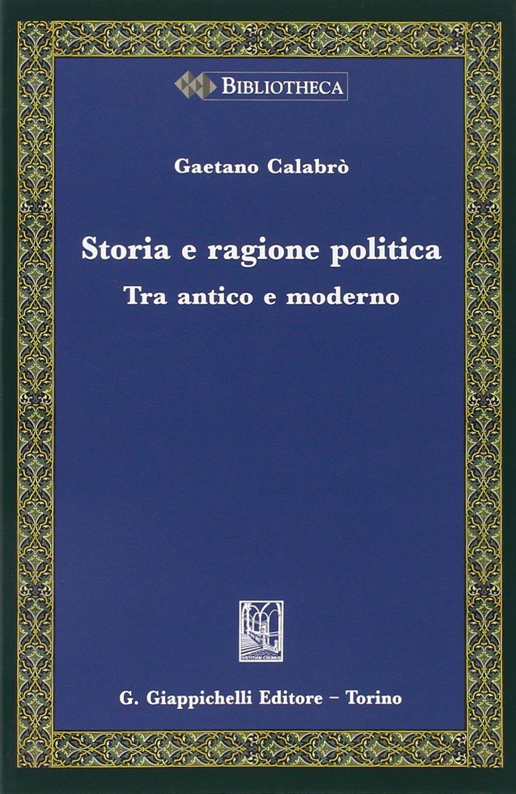 Storia e ragione politica. Tra antico e moderno