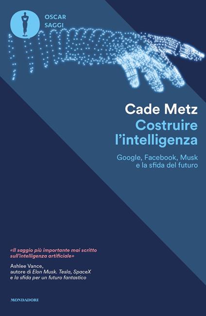 Costruire l'intelligenza. Google, Facebook, Musk e la sfida del futuro - Cade Metz,Sofia Castiglioni Reich - ebook