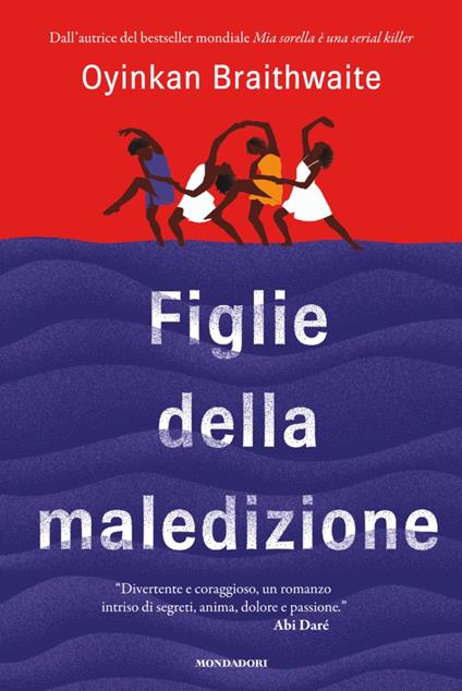 Figlie della maledizione - Oyinkan Braithwaite,Federica Aceto - ebook