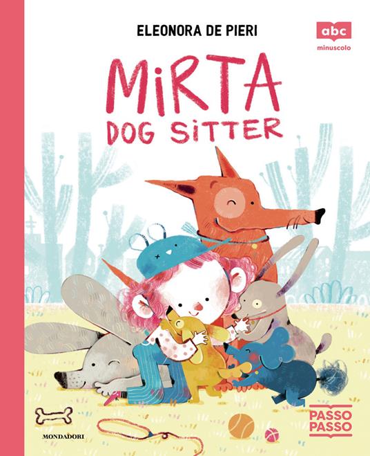 Mirta dog sitter. PassoPasso. Minuscolo - Eleonora De Pieri - ebook