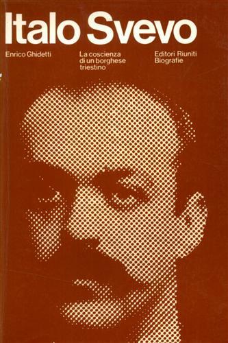 Italo Svevo. La coscienza di un borghese triestino - Enrico Ghidetti - copertina
