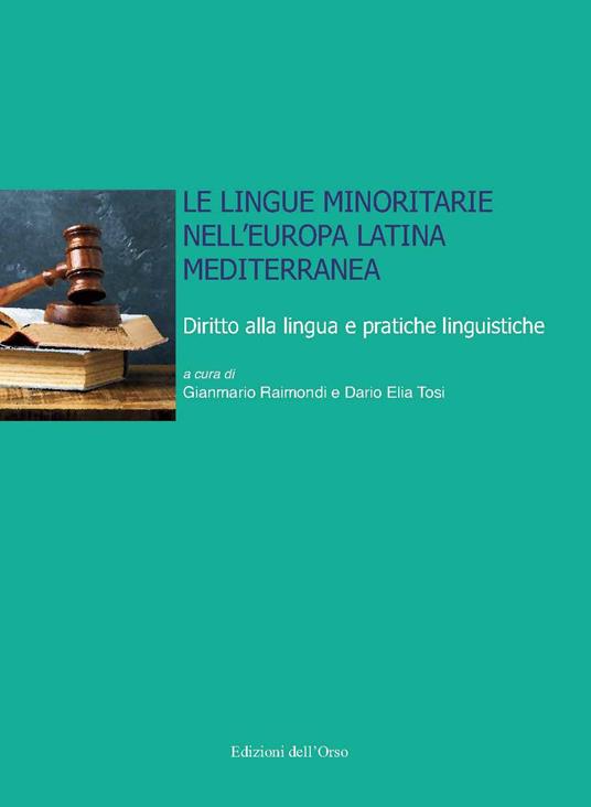 Le lingue minoritarie nell'Europa latina mediterranea. Diritto alla lingua e pratiche linguistiche. Ediz. critica - copertina