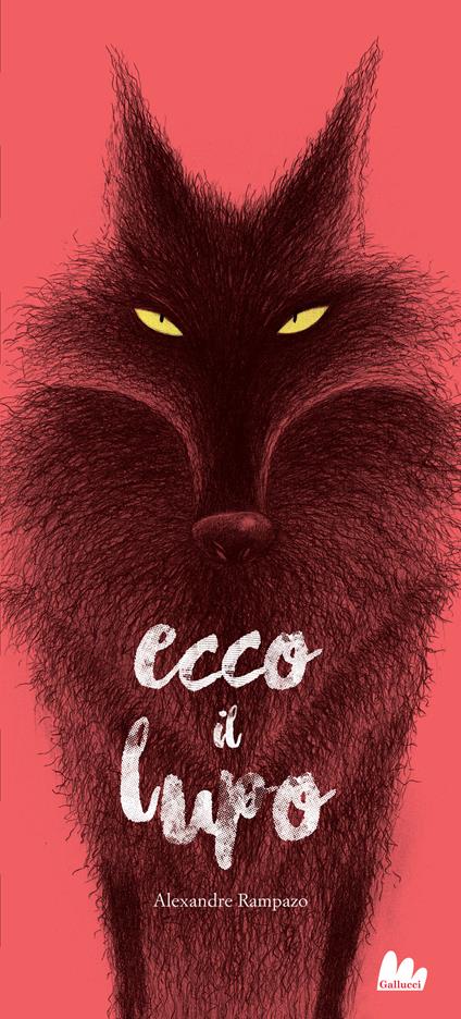 Ecco il lupo. Ediz. a colori - Alexandre Rampazo - copertina