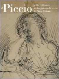 Piccio nella collezione di disegni e nelle carte di Piero Chiara. Ediz. illustrata - copertina