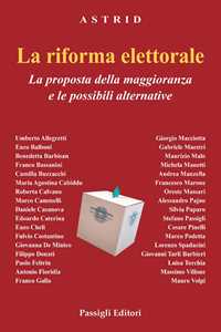 Libro La riforma elettorale. La proposta della maggioranza e le possibili alternative