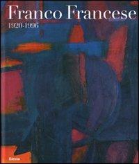 Franco Francese. 1920-1996. Ediz. italiana e inglese - copertina