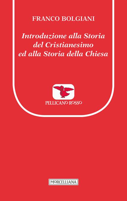 Introduzione alla storia del Cristianesimo ed alla storia della Chiesa - Franco Bolgiani - copertina