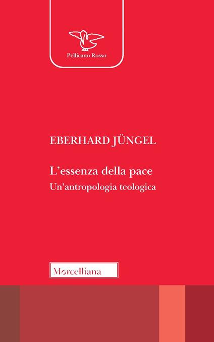 L'essenza della pace. Un'antropologia teologica - Eberhard Jüngel - copertina
