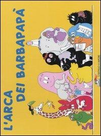 L'arca dei Barbapapà. Ediz. illustrata - Annette Tison,Talus Taylor - copertina