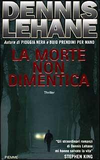 La morte non dimentica - Dennis Lehane - copertina