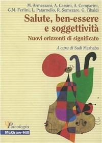 Salute, ben-essere e soggettività. Nuovi orizzonti di significato - Maria Armezzani,Arnaldo Cassini,Antonio Comparini - copertina