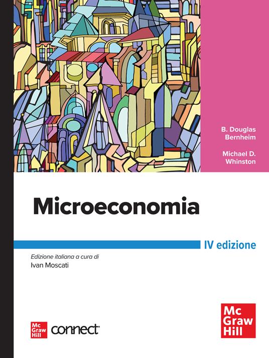 Microeconomia - Douglas B. Bernheim,Michael D. Whinston,A. M. Cardani,Ivan Moscati - ebook
