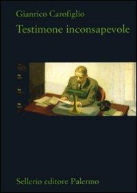 Testimone inconsapevole - Gianrico Carofiglio - copertina
