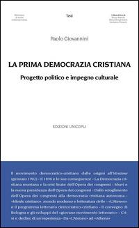 La prima democrazia cristiana. Progetto politico e impegno culturale - Paolo Giovannini - copertina