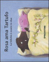 Rosa ama Tartufo. La felicità è essere in due. Ediz. illustrata - Katja Reider,Jutta Bücker - copertina
