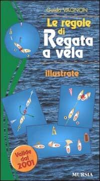 Guida Vagnon. Le regole di regata a vela illustrate - copertina