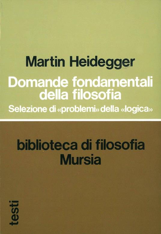 Domande fondamentali della filosofia. Selezione di problemi della logica - Martin Heidegger - copertina