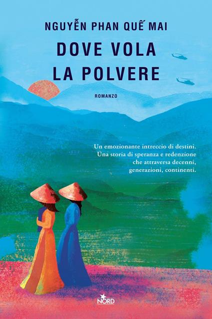 Dove vola la polvere - Phan Que Mai Nguyen,Francesca Toticchi - ebook