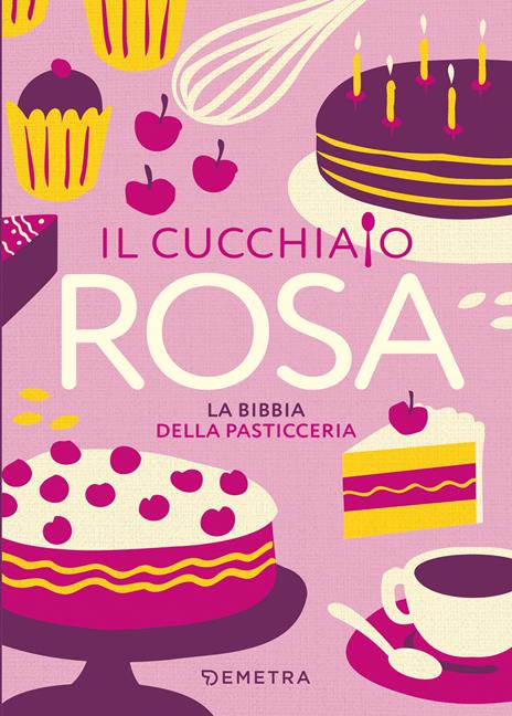 Il cucchiaio rosa. La bibbia della pasticceria - copertina