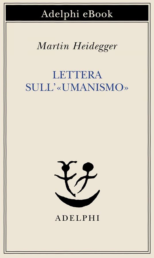 Lettera sull'«Umanismo» - Martin Heidegger,F. Volpi - ebook