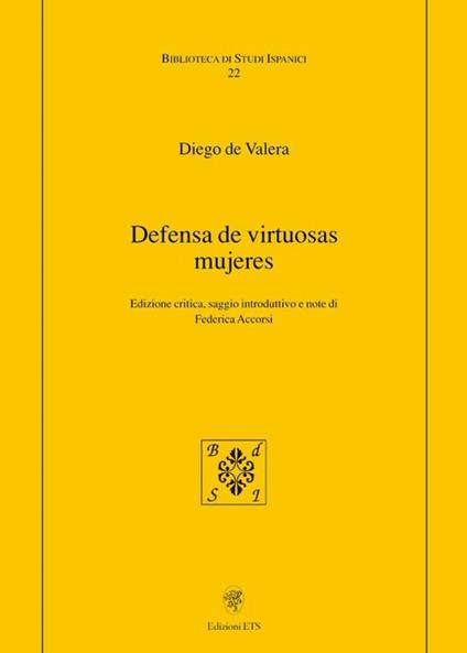 Defensa de virtuosas mujeres. Ediz. critica - Diego De Valera - copertina