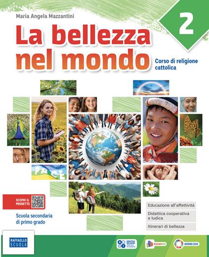La bellezza nel mondo. Corso di religione cattolica. Per la Scuola media. Con e-book. Con espansione online. Vol. 2 - Maria Angela Mazzantini - copertina