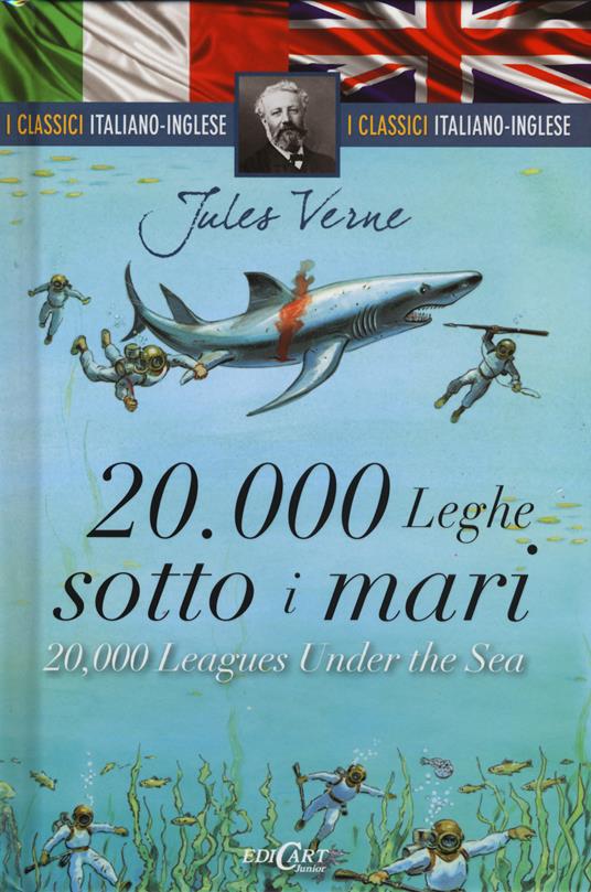 20.000 leghe sotto i mari-20.000 leagues under the sea. I classici italiano-inglese. Ediz. bilingue - Jules Verne - copertina