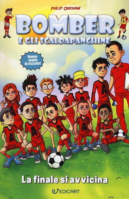 La finale si avvicina. Bomber e gli scaldapanchine - Philip Osbourne - copertina