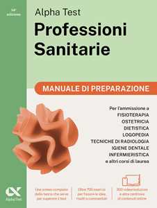 Libro Alpha Test Professioni Sanitarie 2026-2027. Manuale di preparazione. Per test di ammissione universitari. Con piattaforma digitale Stefano Bertocchi Stefania Provasi Giovanni Vannini