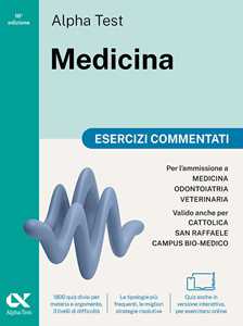 Libro Alpha Test Medicina. Esercizi commentati. Per l’ammissione ai corsi di laurea in Medicina, Odontoiatria e Veterinaria delle università statali. Nuova edizione con i quesiti della banca dati ufficiale 2024. Ediz. MyDesk. Con Contenuto digitale per download e accesso online Stefano Bertocchi Stefania Provasi Doriana Rodino