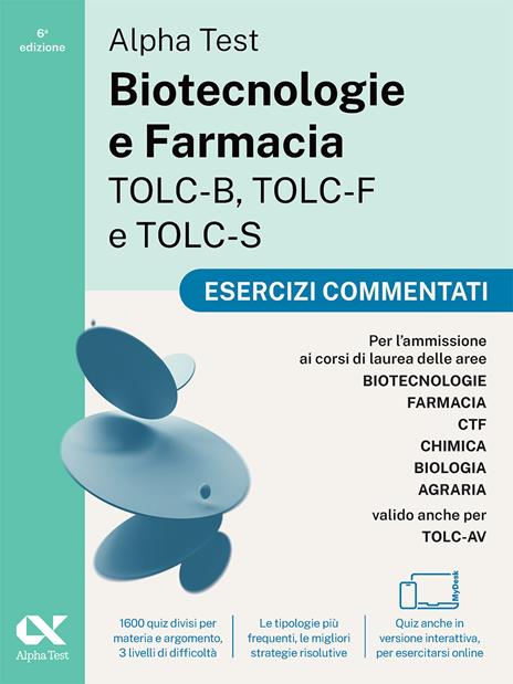 Alpha Test. Biotecnologie e Farmacia TOLC-B, TOLC-F e TOLC-S 2026-2027. Esercizi commentati. Per test di ammissione universitari, anche per TOLC-AV. Con simulatore online - copertina