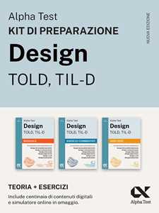 Libro Alpha Test Design TOLD, TIL-D 2026-2027. Kit di preparazione. Per test di ammissione universitari. Con piattaforma e simulatore online