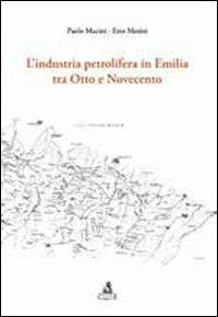 L'industria petrolifera tra Otto e Novecento - Paolo Macini,Ezio Mesini - copertina