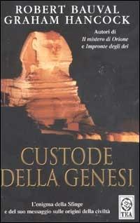 Custode della genesi - Robert Bauval,Graham Hancock - copertina