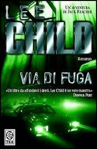 Via di fuga - Lee Child - copertina