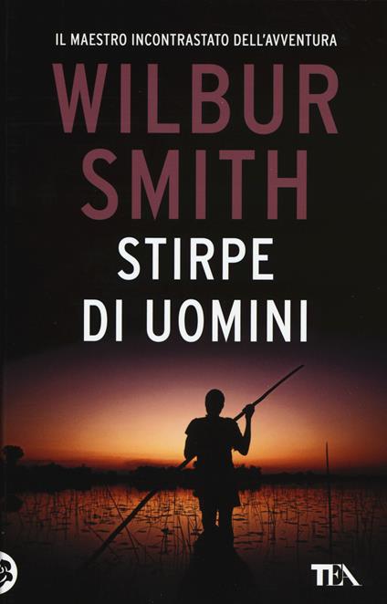 Stirpe di uomini - Wilbur Smith - copertina