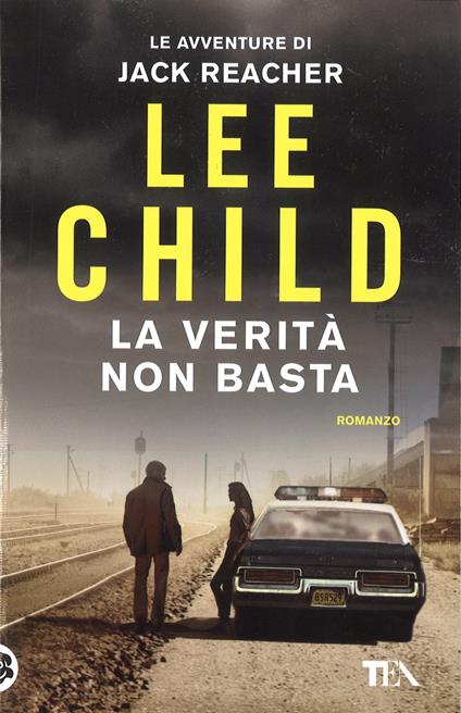 La verità non basta - Lee Child - copertina