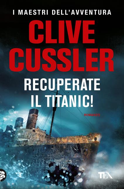 Recuperate il Titanic! - Clive Cussler - copertina